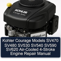 Kohler Courage Series Models SV470 SV480 SV530 SV540 SV590 SV620 Air-cooled 4-stroke Engine Service Repair Workshop Manual PDF