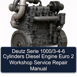 Deutz 1000 Serie /3-4-6 Cylinders Diesel Engine Euro 2 Service Repair Workshop Manual PDF