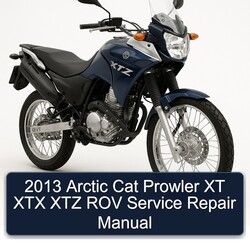 2013 Arctic Cat Prowler XT XTX XTZ ROV Service Repair Manual 
