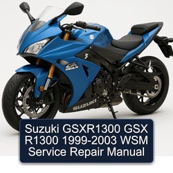 1999-2003 Suzuki GSX Series Gsxr1300 R1300 - WSM Service Repair Workshop Manual PDF