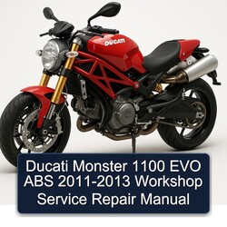 2011-2013 Ducati 1100 Monster EVO ABS Service Repair Workshop Manual PDF