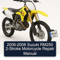 2006-2008 Suzuki RM250 2-Stroke Motorcycle Repair Manual 