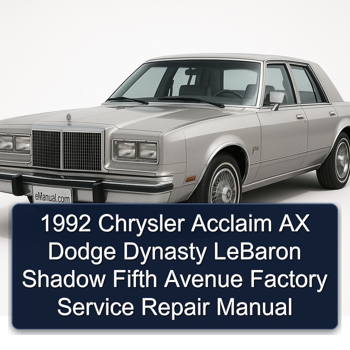 1992 Chrysler Fifth Avenue Acclaim AX Dodge Dynasty Lebaron Shadow Service Repair Workshop Manual PDF