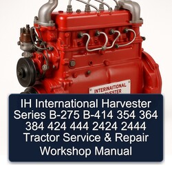 IH International Harvester Series B-275 B-414 354 364 384 424 444 2424 2444 Tractor Service Repair Workshop Manual PDF
