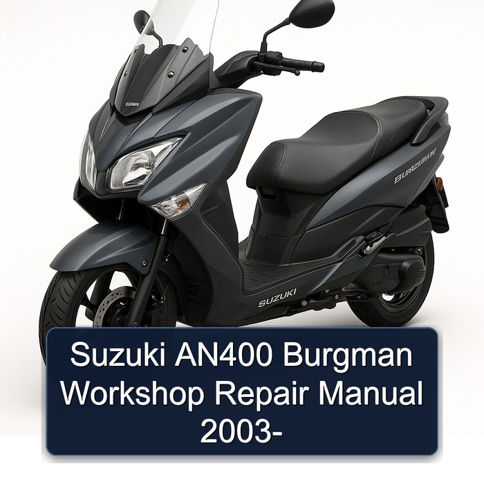 2003 Suzuki Burgman Series AN400 Service Repair Workshop Manual PDF