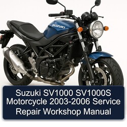 2003-2006 Suzuki SV Models SV1000 SV1000S Motorcycle Service Repair Workshop Manual PDF