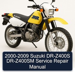 2000-2009 Suzuki DR Series DR-Z400S Dr-z400sm Service Repair Workshop Manual PDF