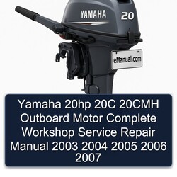 2003-2007 Yamaha 20HP 20C 20CMH Outboard Motor Service Repair Workshop Manual PDF
