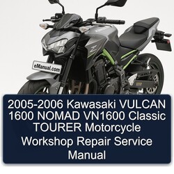 2005-2006 Kawasaki VULCAN 1600 NOMAD VN1600 Classic TOURER Motorcycle Workshop Repair Service Manual 