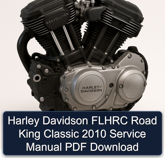 2010 Harley Davidson Road King Flhrc Classic Service Repair Workshop Manual PDF