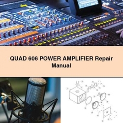 Quad 606 Power Amplifier Service Repair Workshop Manual PDF