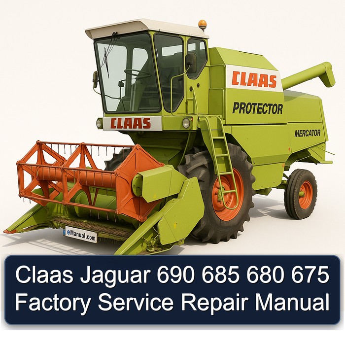 Claas Jaguar 690 685 680 675 Service Repair Workshop Manual PDF