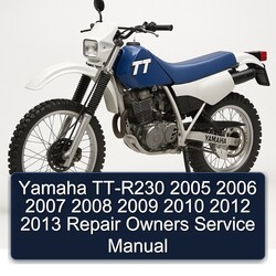 2005-2013 Yamaha TT Models TT-R230 Owners Service Repair Workshop Manual PDF