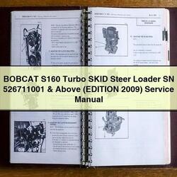 2009 Bobcat S160 Turbo Skid Steer Loader SN 526711001 Above (edition ) Service Repair Workshop Manual PDF