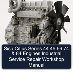 Sisu Citius Series 44 49 66 74 84 Engines Industrial Service Repair Workshop Manual PDF