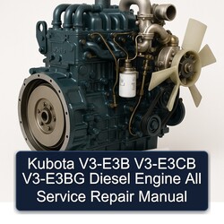 Kubota V3-E3B V3-E3CB V3-E3BG Diesel Engine All Service Repair Workshop Manual PDF