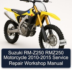 2010-2015 Suzuki RM Series RM-Z250 RMZ250 Motorcycle Service Repair Workshop Manual PDF