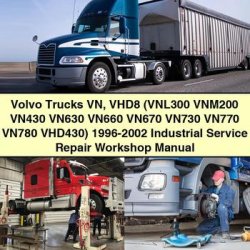 1996-2002 Volvo VN Trucks VHD8 (vnl300 VNM200 VN430 VN630 VN660 VN670 VN730 VN770 VN780 Vhd430) - Industrial Service Repair Workshop Manual PDF