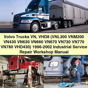 1996-2002 Volvo VN Trucks VHD8 (vnl300 VNM200 VN430 VN630 VN660 VN670 VN730 VN770 VN780 Vhd430) - Industrial Service Repair Workshop Manual PDF