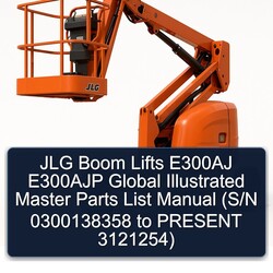JLG Boom Lifts E300AJ E300AJP Global Illustrated Master (s/n 0300138358 Present 3121254) Parts Catalog PDF