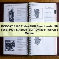 2011 Bobcat S160 Turbo Skid Steer Loader SN 526811001 Above (edition ) Service Repair Workshop Manual PDF