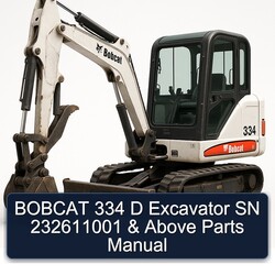 Bobcat 334 D Excavator SN 232611001 Above Parts Catalog PDF