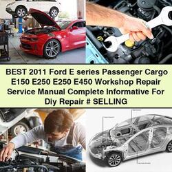 2011 Ford E Series Passenger Cargo E150 E250 E450 Service Repair Workshop Manual PDF