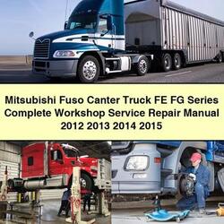 2012-2015 Mitsubishi Fuso Canter Models Truck FE FG Series Service Repair Workshop Manual PDF