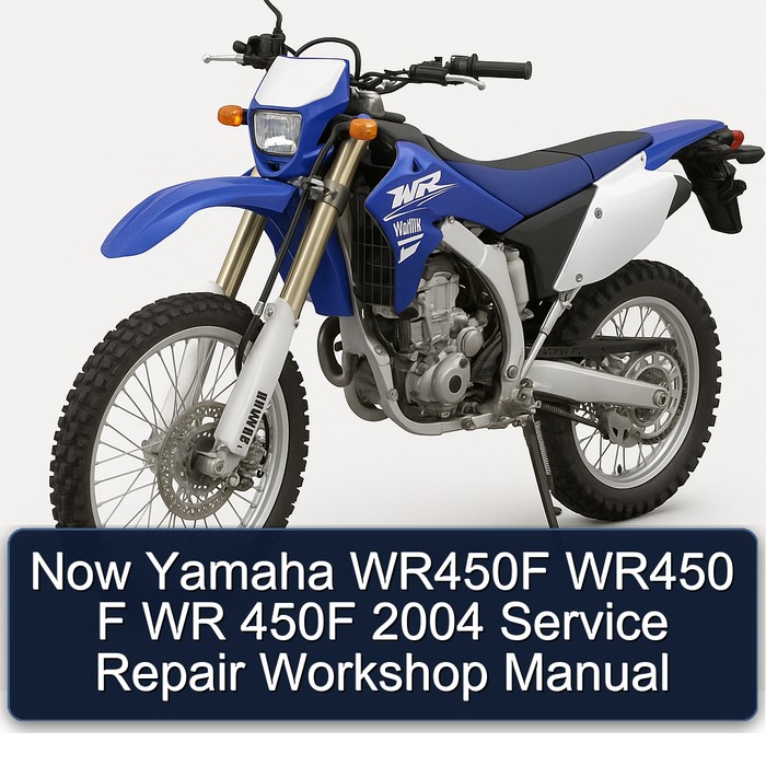 2004 Yamaha WR Models Now WR450F WR450 F 450F Service Repair Workshop Manual PDF