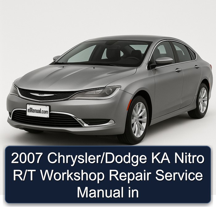 2007 Dodge Nitro Chrysler/ KA R/t Service Repair Workshop Manual PDF