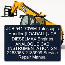 JCB 541-70WM Telescopic Handler (LOADALL) Dieselmax Engines Analogue CAB Instrumentation SN 2183053-2183999 Service Repair Workshop Manual PDF