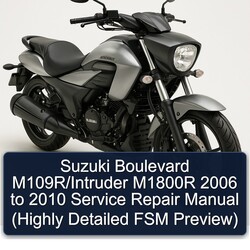 Suzuki Boulevard M109R/Intruder M1800R 2006 to 2010 Service Repair Manual (Highly Detailed FSM Preview) 