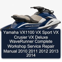 2010-2014 Yamaha VX1100 VX Sport Crusier Deluxe Waverunner Service Repair Workshop Manual PDF