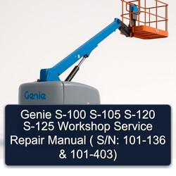 Genie S-100 S-105 S-120 S-125 ( S/n: 101-136 101-403) Service Repair Workshop Manual PDF