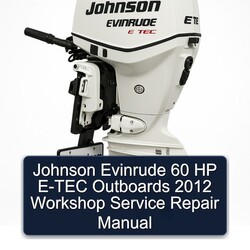 2012 Johnson Evinrude 60 HP E-TEC Outboards Service Repair Workshop Manual PDF