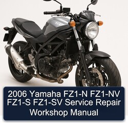 2006 Yamaha SV Models FZ1-N FZ1-NV FZ1-S FZ1-SV Service Repair Workshop Manual PDF