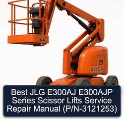 Best JLG E300AJ E300AJP Series Scissor Lifts (p/n-3121253) Service Repair Workshop Manual PDF