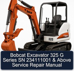 Bobcat Excavator 325 G Series SN 234111001 Above Service Repair Workshop Manual PDF