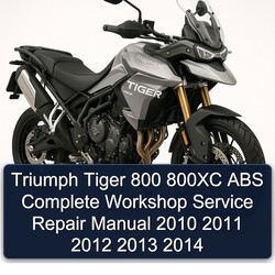 2010-2014 Triumph Tiger Models 800 800XC ABS Service Repair Workshop Manual PDF