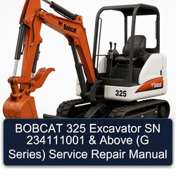 Bobcat 325 Excavator SN 234111001 Above (g Series) Series Service Repair Workshop Manual PDF