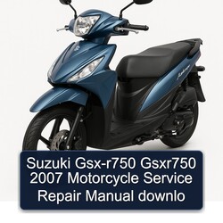 2007 Suzuki GSX Series GSX-R750 Gsxr750 Motorcycle Downlo Service Repair Workshop Manual PDF