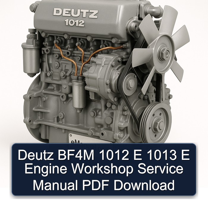 Deutz 1012 BF4M E 1013 Engine Service Repair Workshop Manual PDF