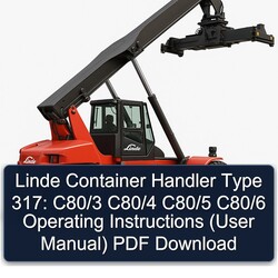 Linde Container Handler Type 317: C80/3 C80/4 C80/5 C80/6 Operating (user ) Service Repair Workshop Manual PDF