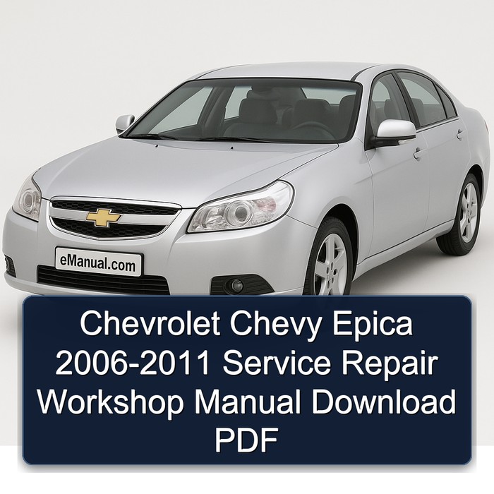 2006-2011 Chevrolet Chevy Epica Service Repair Workshop Manual PDF
