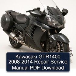 2008-2014 Kawasaki GTR Series GTR1400 Service Repair Workshop Manual PDF
