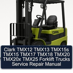 Clark TMX12 TMX13 TMX15S TMX15 TMX17 TMX18 TMX20 TMX20X TMX25 Forklift Trucks Service Repair Workshop Manual PDF
