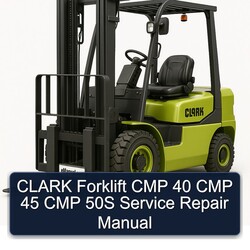 Clark Forklift CMP 40 45 50S Service Repair Workshop Manual PDF