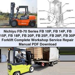 Nichiyu FB-70 Series FB 10P 14P 15P 18P 20P 25P 28P 30P Forklift Service Repair Workshop Manual PDF