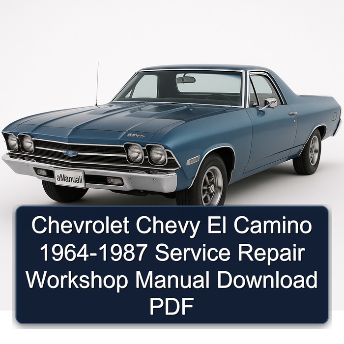 1964-1987 Chevrolet El Camino Chevy Service Repair Workshop Manual PDF