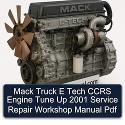 2001 Mack Truck E Tech Ccrs Engine Tune Up Service Repair Workshop Manual PDF